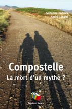 Compostelle, La mort d'un mythe - Dubois Suzanne - Linard André