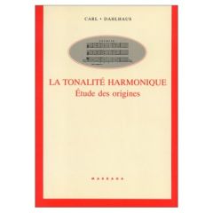 La tonalité harmonique. Etude des origines - Dahlhaus Carl