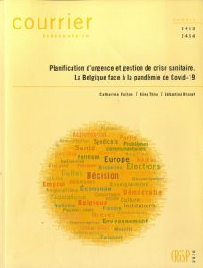 Courrier Hebdomadaire N° 2453-2454/2020 : Planification d'urgence et gestion de crise sanitaire. La - Fallon Catherine - Thiry Aline - Brunet Sébastien