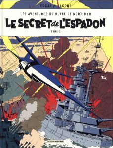 Les aventures de Blake et Mortimer Tome 3 : Le secret de l'espadon. SX1 contre-attaque - Jacobs Edgar Pierre