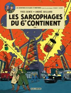 Les aventures de Blake et Mortimer Tome 16 : Les sarcophages du 6e continent. Tome 1, La menace univ - Sente Yves - Juillard André - DeMille Madeleine