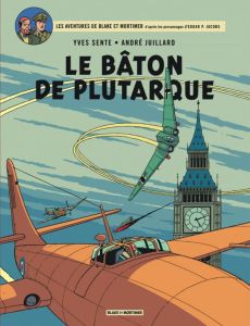 Les aventures de Blake et Mortimer Tome 23 : Le bâton de Plutarque - Sente Yves - Juillard André - Schréder Etienne - D