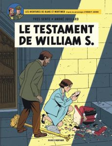 Les aventures de Blake et Mortimer Tome 24 : Le testament de William S. - Sente Yves - Juillard André - Jacobs Edgar Pierre