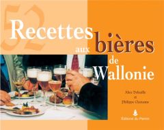 52 recettes aux bières de Wallonie - Delvaille Alice - Chavanne Philippe