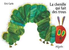 La chenille qui fait des trous - Carle Eric