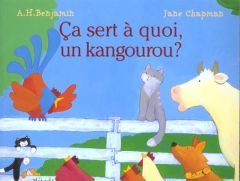 Ca sert à quoi, un Kangourou ? - Benjamin A-H - Chapman Jane