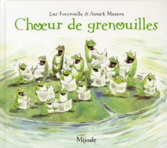 Choeur de grenouilles - Masson Annick - Foccroulle Luc