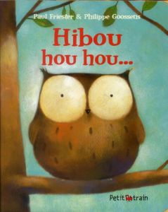 Hibou hou hou... - Friester Paul - Goossens Philippe