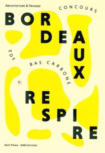 Bordeaux Respire. Edition bilingue français-anglais - Lamarre François - Allemand Sylvain