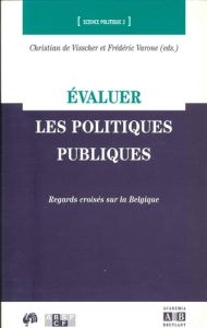 Evaluer les politiques publiques. Regards croisés sur la Belgique - De Visscher Christian - Varone Frédéric