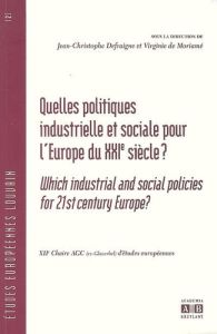 Quelles politiques industrielle et sociale pour l'Europe du XXIe siècle ? Edition bilingue français- - Defraigne Jean-Christophe