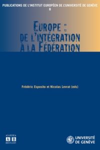 Europe : de l'intégration à la fédération - Levrat Nicolas - Esposito Frédéric