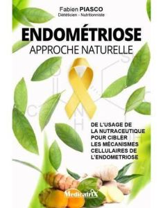 Endométriose. Approche naturelle - Piasco Fabien