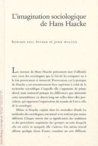 L'imagination sociologique de Hans Haacke - Walton John - Becker Howard S. - Guérif Laurie - V