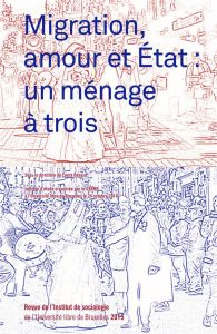 Revue de l'Institut de sociologie 2015 : Migration, amour et Etat : un ménage à trois - ODASSO, LAURA