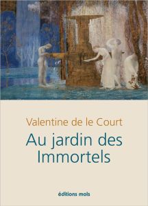 Au jardin des Immortels - De Le Court Valentine