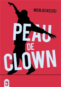 Peau de clown - Keszei Nicolas - Raucy Claude