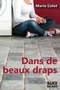 Dans de beaux draps - Colot Marie