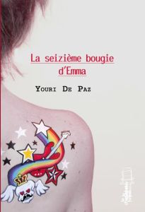 La seizième bougie d'Emma - De Paz Youri