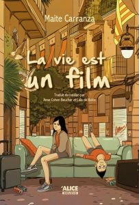 La vie est un film - Carranza Maite - Cohen-Beucher Anne - Bolos Laia d