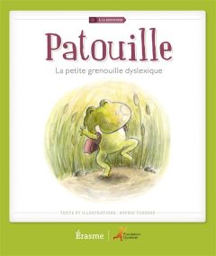 Patouille, la petite grenouille dyslexique - Tossens Sophie - Rousseau Geneviève