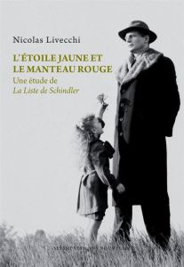 L'étoile jaune et le manteau rouge / Une étude de La liste de Schindler - Livecchi Nicolas