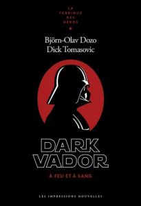 Dark Vador. A feu et à sang - Dozo Björn-Olav - Tomasovic Dick