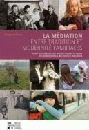 La médiation, entre tradition et modernité familiales. Le défi de la médiation pour tous, par une pr - Ursel Damien d' - Jamoulle Pascale