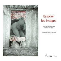 Essorer les images - Didier Jean-Jacques - Tréfois Pierre