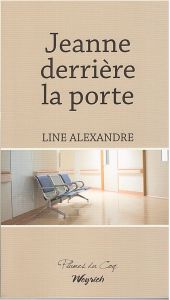 Jeanne derrière la porte - Alexandre Line