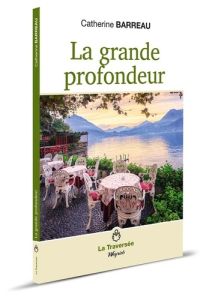 La grande profondeur - Barreau Catherine