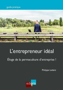 L'entrepreneur idéal - Ledent Philippe