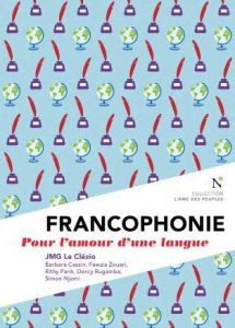 Francophonie. Pour l'amour d'une langue - Le Clézio Jean-Marie-Gustave - Mushikiwabo Louise