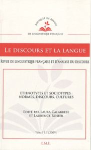 Le discours et la langue N° 1.1/2009-2010 : Ethnotypes et sociotypes : normes, discours, cultures - Calabrese Laura - Rosier Laurence