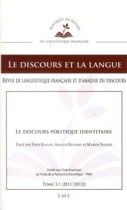 Le discours et la langue N° 3.1/2011-2012 : Le discours politique identitaire - Hailon Fred - Richard Arnaud - Sandré Marion