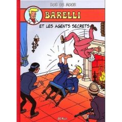 Barelli Tome 4 : Barelli et les agents secrets - De Moor Bob