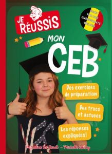 Je réussis mon CEB - Gendt Micheline de - Dehuy Michelle