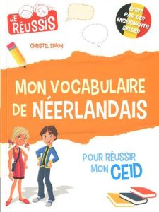 Mon vocabulaire de néerlandais pour réussir mon CE1D - Simon Christel