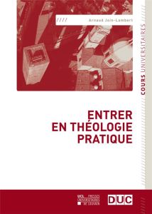 Entrer en théologie pratique - Join-Lambert Arnaud