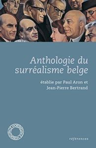 Anthologie du surréalisme belge - Aron Paul - Bertrand Jean-Pierre