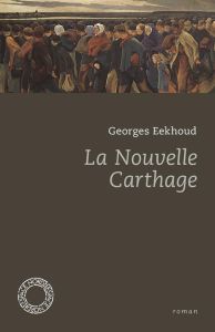 La Nouvelle Carthage - Eekhoud Georges - Gorceix Paul