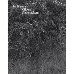 In Silence. Edition bilingue français-anglais - Fastenaekens Gilbert