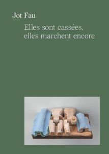 Elles sont cassées, elles marchent encore. Edition bilingue français-anglais - Fau Jot - Michaelson David - Michaelson Jonathan