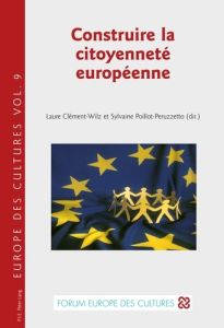 Construire la citoyenneté européenne - Clément-Wilz Laure