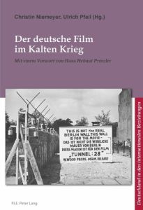 Der Deutsche Film im Kalten Krieg. Edition bilingue français-allemand - Niemeyer Christin - Pfeil Ulrich