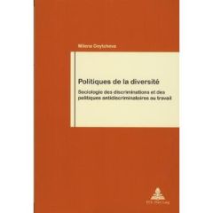 Politiques de la diversité. Sociologie des discriminations et des politiques antidiscriminatoires au - Doytcheva Milena