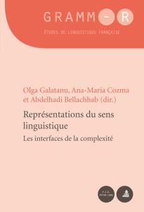 Representations du sens linguistique. Les interfaces de la complexité - Galatanu Olga - Cozma Ana-Maria - Bellachhab Abdel