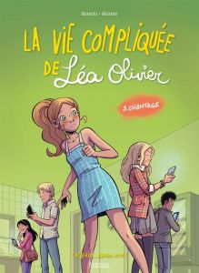 La vie compliquée de Léa Olivier Tome 3 : Chantage - Borecki Ludowick