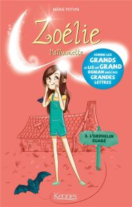 Zoélie l'allumette Tome 3 : L'orphelin égaré - Potvin Marie