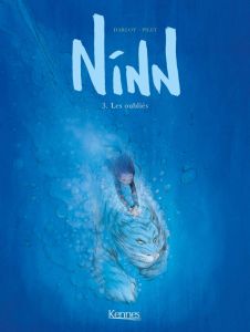 Ninn Tome 3 : Les oubliés - Darlot Jean-Michel - Pilet Johan